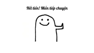 hết tiền meme miễn tiêos chuyện