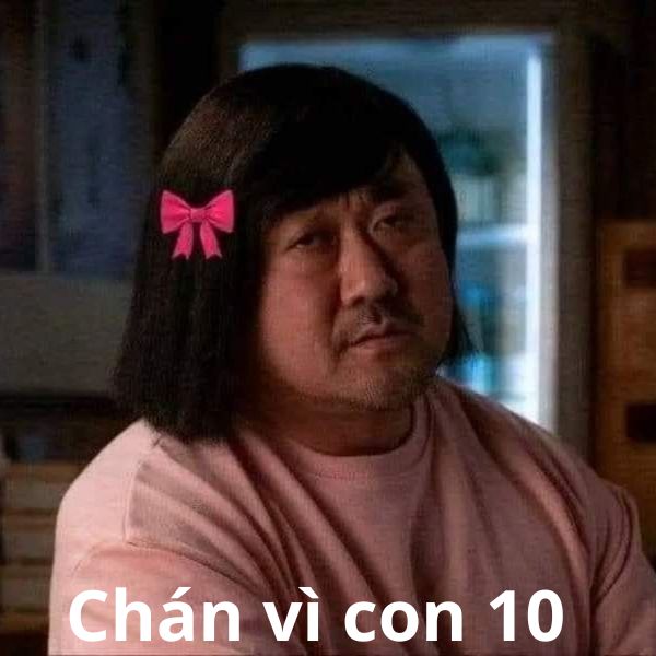 chán vì con 10