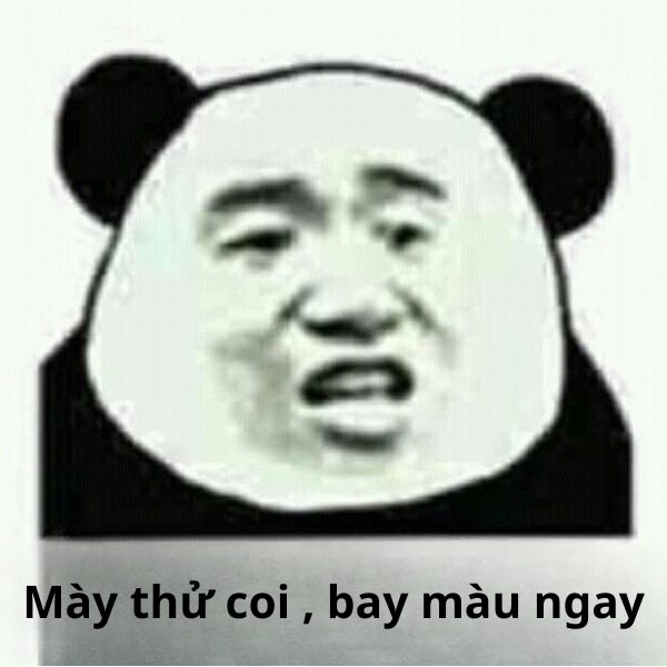 mày thử coi bay màu ngay
