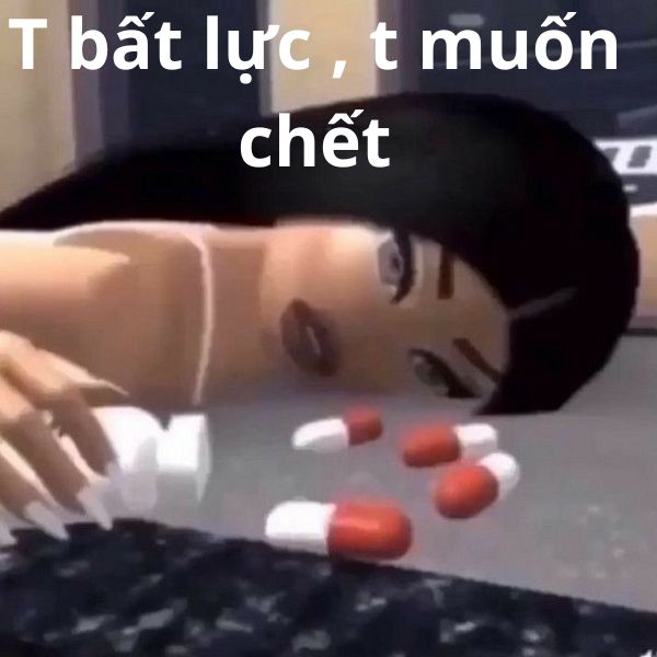 tao bất lực tao muốn chết