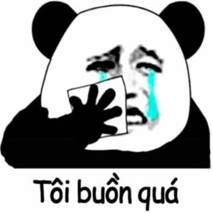 tôi buồn quá