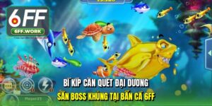 bi-kip-can-quet-dai-duong-san-boss-khung-tai-ban-ca-6ff