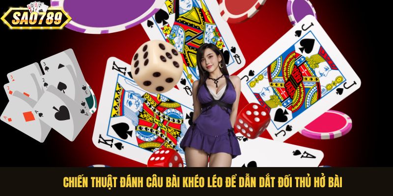 chien-thuat-danh-cau-bai-kheo-leo-de-dan-dat-doi-thu-ho-bai
