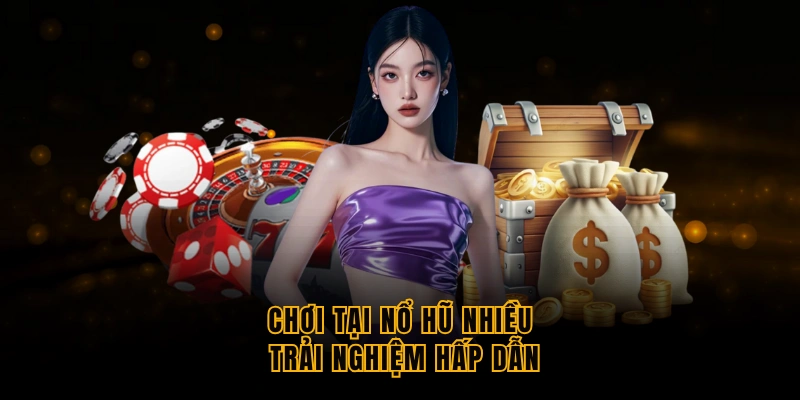 choi-tai-no-hu-nhieu-trai-nghiem-hap-dan