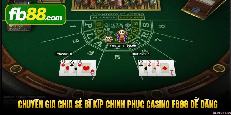 chuyen-gia-chia-se-bi-kip-chinh-phuc-casino-fb88-de-dang