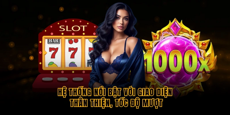 he-thong-noi-bat-voi-giao-dien-than-thien-toc-do-muot