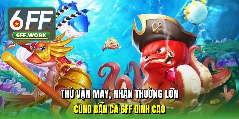 thu-van-may-nhan-thuong-lon-cung-ban-ca-6ff-dinh-cao