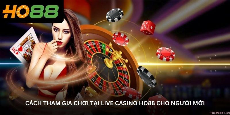 cach-tham-gia-choi-tai-live-casino-ho88-cho-nguoi-moi