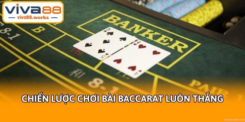 chien-luoc-choi-bai-baccarat-luon-thang