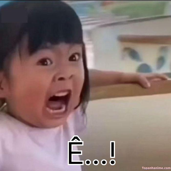 ê meme bé gào