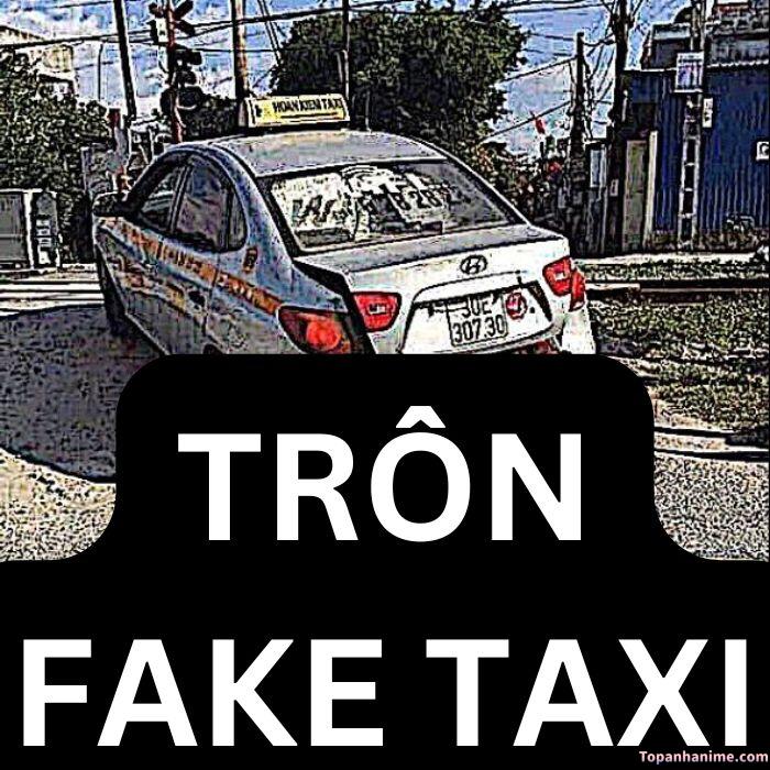 fake taxi meme hài chế