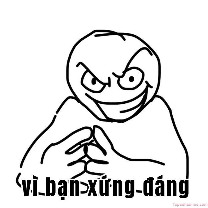 vì bạn xứng đáng meme nhìn chất
