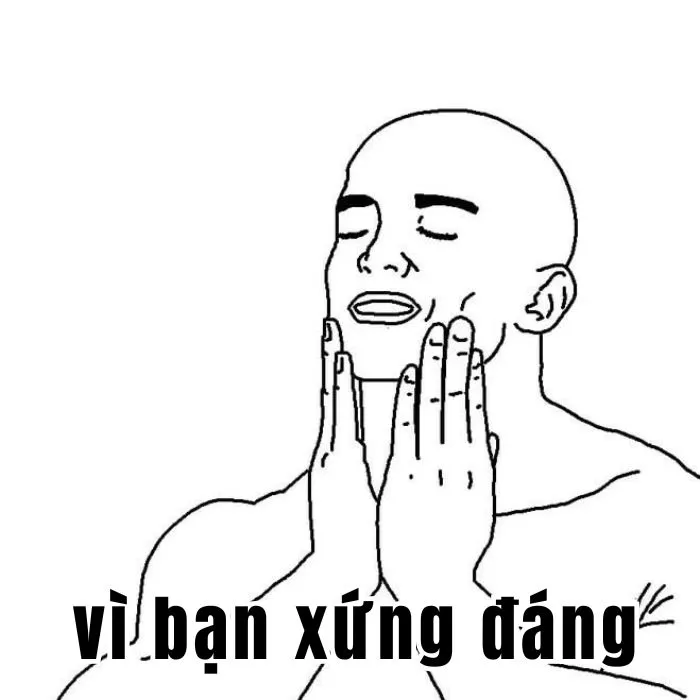Khám phá 99+ vì bạn xứng đáng meme độc đáo nhất Khám phá 99+ vì bạn xứng đáng meme độc đáo nhất